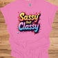 Sassy but Classy: 3D Typography Art, Colorful Gradient Design, Vibrant Digital Graffiti - Graphic Tee Shirt
