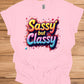 Sassy but Classy: 3D Typography Art, Colorful Gradient Design, Vibrant Digital Graffiti - Graphic Tee Shirt