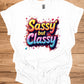 Sassy but Classy: 3D Typography Art, Colorful Gradient Design, Vibrant Digital Graffiti - Graphic Tee Shirt