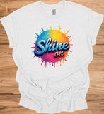 Shine On: Vibrant 3D Typography, Colorful Paint Splash Design, Motivational Graphic Art - Graphic Tee Shirt