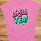 Spill the Tea!: Vibrant Graffiti Style Typography, Pink and Teal 3D Text Art, Modern Slang Phrase Graphic Design - Graphic Tee Shirt