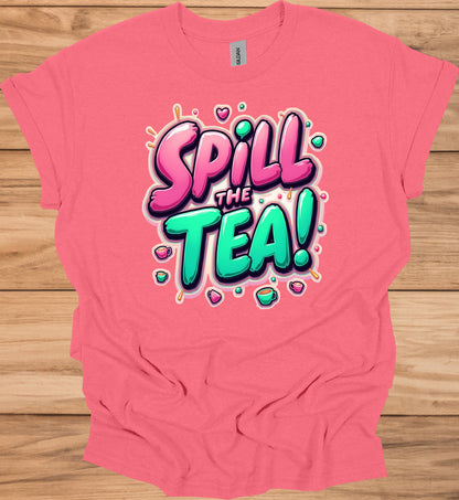 Spill the Tea!: Vibrant Graffiti Style Typography, Pink and Teal 3D Text Art, Modern Slang Phrase Graphic Design - Graphic Tee Shirt
