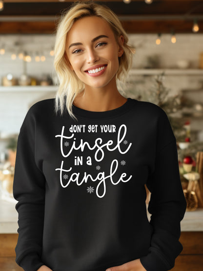 Don't Get Your Tinsel In A Tangle Holiday Text Sweatshirt