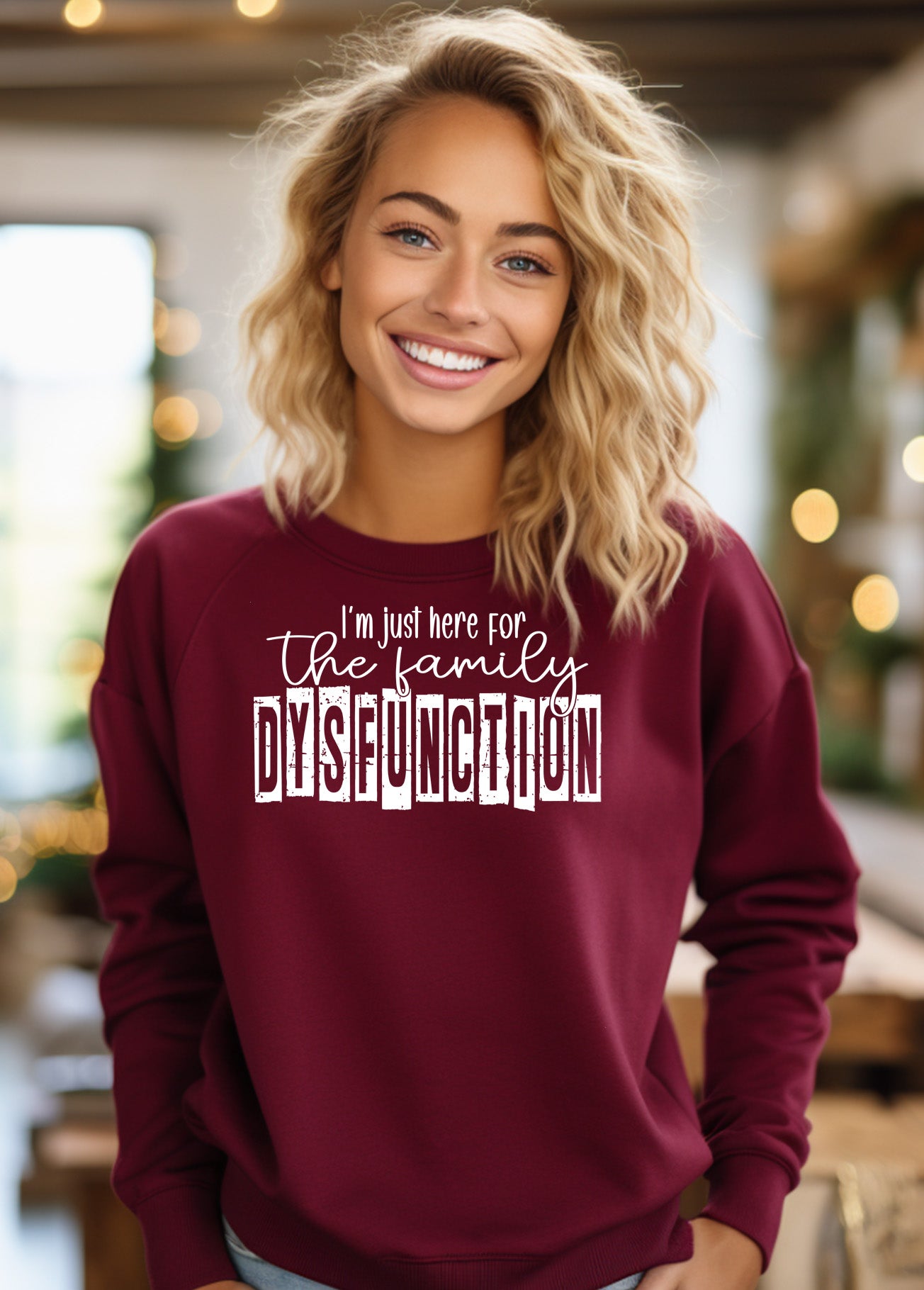I am Just Here For The Family Dysfuntion Sweatshirt
